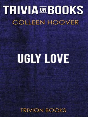 cover image of Ugly Love by Colleen Hoover (Trivia-On-Books)